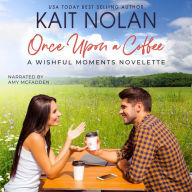 Once Upon A Coffee: A Wishful Meet Cute Romance