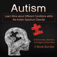 Autism: Learn More about Different Conditions within the Autism Spectrum Disorder