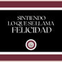 Sintiendo lo que se llama FELICIDAD!