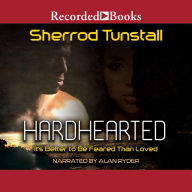 Hardhearted: It's Better to Be Feared than Loved
