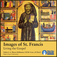 Images of St. Francis: Living the Gospel