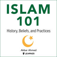 Islam 101: History, Beliefs, and Practices