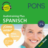 PONS Audiotraining Plus SPANISCH: Für Wiedereinsteiger und Fortgeschrittene