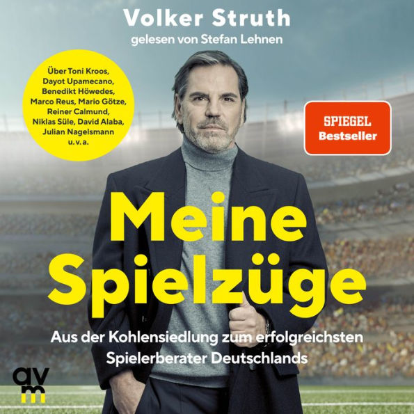 Meine Spielzüge: Aus der Kohlensiedlung zum erfolgreichsten Spielerberater Deutschlands