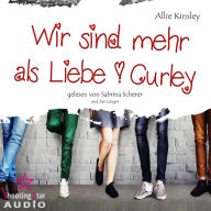 Wir sind mehr als Liebe - Curley, Band 1 (Ungekürzt)