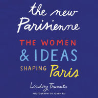 The New Parisienne: The Women & Ideas Shaping Paris