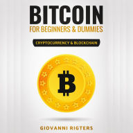 Bitcoin for Beginners & Dummies: Cryptocurrency & Blockchain