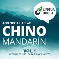 Aprende a hablar chino mandarín: Vol. 1. Lecciones 1-30. Para principiantes.