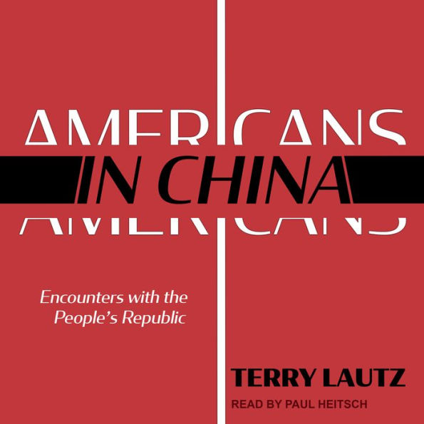 Americans in China: Encounters with the People's Republic