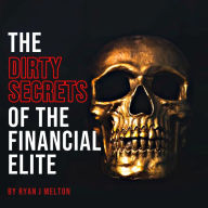 The Dirty Secrets of the Financial Elite