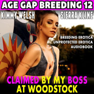 Claimed By My Boss At Woodstock: Breeding Erotica Unprotected Erotica Audiobook