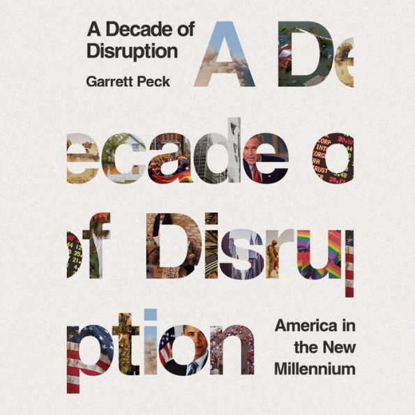 A Decade of Disruption: America in the New Millennium