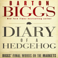 Diary of a Hedgehog: Biggs' Final Words on the Markets