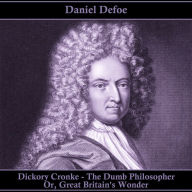 Dickory Cronke - The Dumb Philosopher Or Great Britain's Wonder