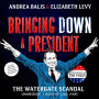 Bringing Down a President: The Watergate Scandal