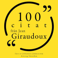 100 citat från Jean Giraudoux: Samling 100 Citat