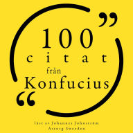 100 citat från Konfucius: Samling 100 Citat
