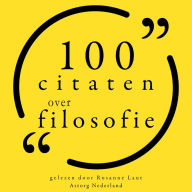 100 citaten over filosofie: Collectie 100 Citaten van