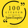 100 citaten van Antoine de Saint Exupéry: Collectie 100 Citaten van