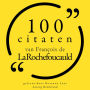 100 citaten van François de la Rochefoucauld: Collectie 100 Citaten van