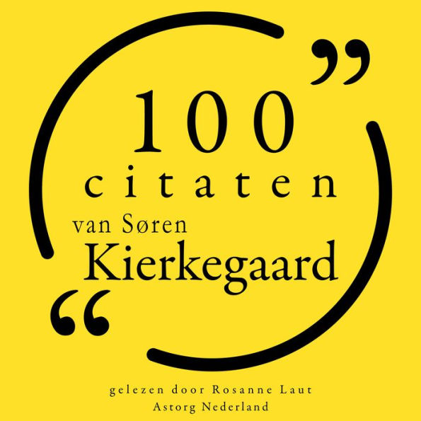 100 citaten van Søren Kierkegaard: Collectie 100 Citaten van