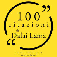 100 citazioni Dalai Lama: Le 100 citazioni di...