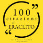 100 citazioni di Eraclito: Le 100 citazioni di...