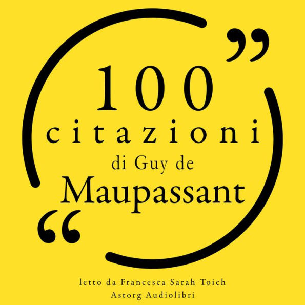 100 citazioni di Guy de Maupassant: Le 100 citazioni di...