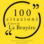 100 citazioni di Jean de la Bruyère: Le 100 citazioni di...
