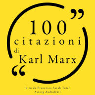 100 citazioni di Karl Marx: Le 100 citazioni di...