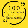 100 citazioni di Marco Aurelio: Le 100 citazioni di...