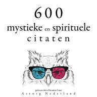 600 mystieke en spirituele citaten: Verzameling van de mooiste citaten