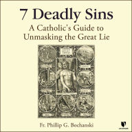7 Deadly Sins: Unmasking the Great Lie