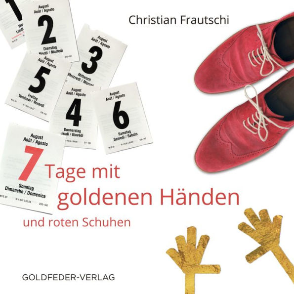 7 Tage mit goldenen Händen und roten Schuhen