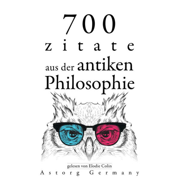 700 Zitate aus der alten Philosophie: Sammlung bester Zitate