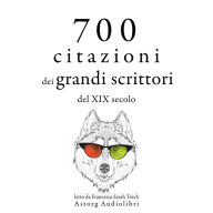 700 citazioni dei grandi scrittori del XIX secolo: Le migliori citazioni