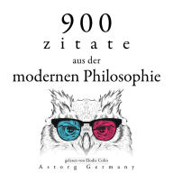 900 Zitate aus der modernen Philosophie: Sammlung bester Zitate