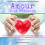 AMOUR TOUT PUISSANT: Transformez votre vie par la force de l'Amour. Un potentiel d'Amour insoupçonné sommeille en vous.