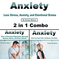 Anxiety: Less Stress, Anxiety, and Emotional Drama (2 in 1 Combo)