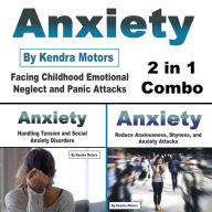 Anxiety: Facing Childhood Emotional Neglect and Panic Attacks (2 in 1 Combo)