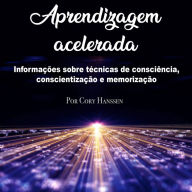 Aprendizagem acelerada: Informações sobre técnicas de consciência, conscientização e memorização