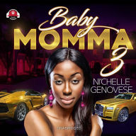 Baby Momma 3: The Baby Momma Series, Book 3