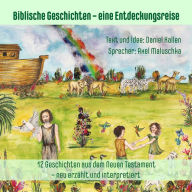 Biblische Geschichten für Eltern und Kinder - neu erzählt und interpretiert 2: 12 Geschichten aus dem Neuen Testament (Abridged)