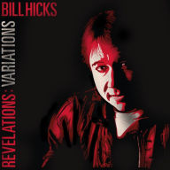 Bill Hicks Revelations: Variations