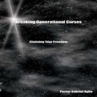 Breaking Generational Curses: Claiming Your Freedom