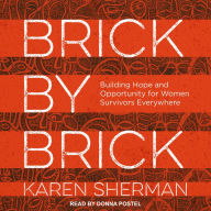 Brick by Brick: Building Hope and Opportunity for Women Survivors Everywhere