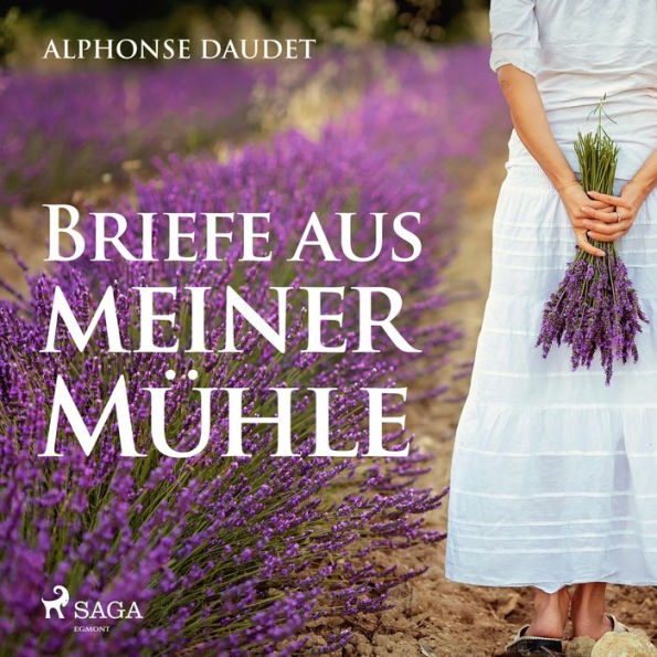 Briefe aus meiner Mühle (Ungekürzt)