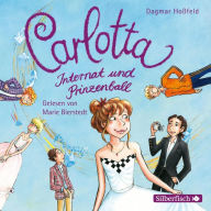 Carlotta 4: Carlotta - Internat und Prinzenball (Abridged)