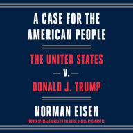 A Case for the American People: The United States v. Donald J. Trump