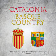 Catalonia and Basque Country: The History and Legacy of the Autonomous Communities in Spain